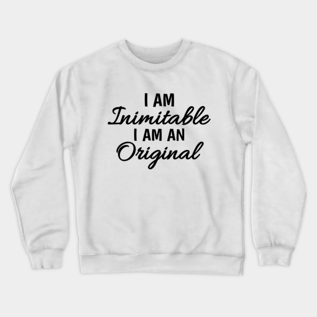 i am inimitable i am an original shirt
